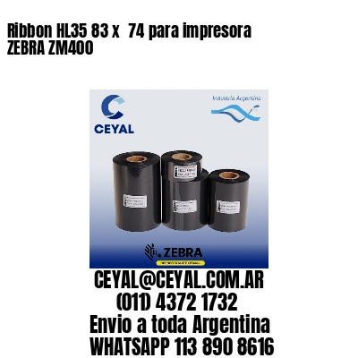 Ribbon HL35 83 x  74 para impresora ZEBRA ZM400