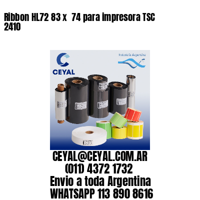 Ribbon HL72 83 x  74 para impresora TSC 2410