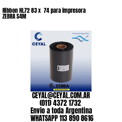 Ribbon HL72 83 x  74 para impresora ZEBRA S4M