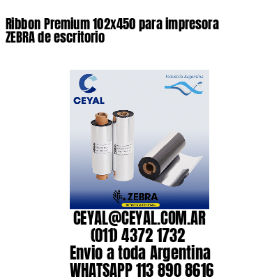 Ribbon Premium 102×450 para impresora ZEBRA de escritorio