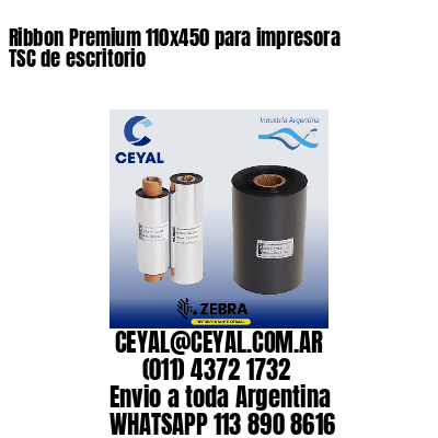 Ribbon Premium 110×450 para impresora TSC de escritorio