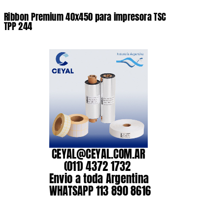 Ribbon Premium 40×450 para impresora TSC TPP 244