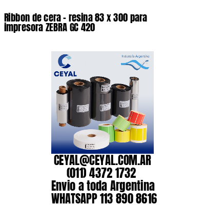 Ribbon de cera – resina 83 x 300 para impresora ZEBRA GC 420