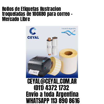 Rollos de Etiquetas Ilustracion troqueladas de 100X80 para correo – Mercado Libre