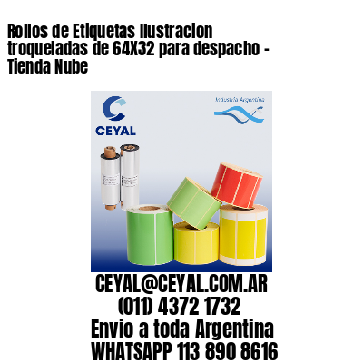 Rollos de Etiquetas Ilustracion troqueladas de 64X32 para despacho – Tienda Nube