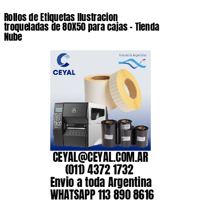 Rollos de Etiquetas Ilustracion troqueladas de 80X50 para cajas – Tienda Nube