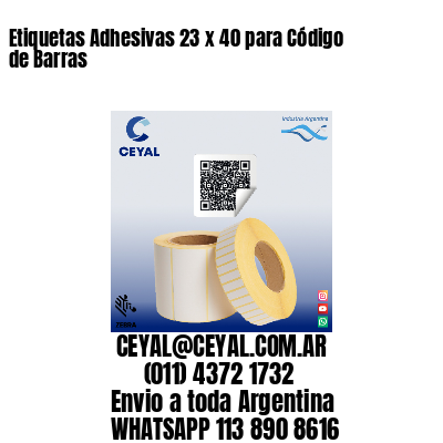 Etiquetas Adhesivas 23 x 40 para Código de Barras