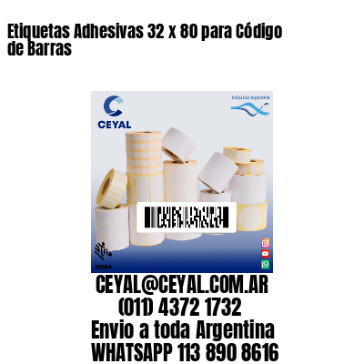 Etiquetas Adhesivas 32 x 80 para Código de Barras