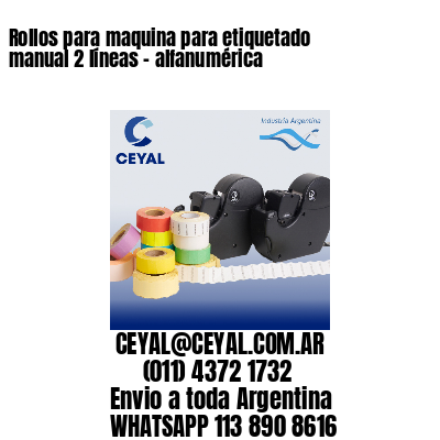 Rollos para maquina para etiquetado manual 2 líneas – alfanumérica