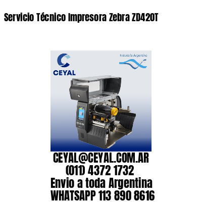 Servicio Técnico Impresora Zebra ZD420T