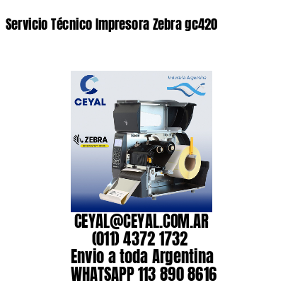 Servicio Técnico Impresora Zebra gc420