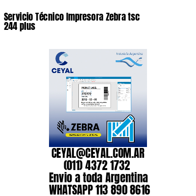 Servicio Técnico Impresora Zebra tsc 244 plus