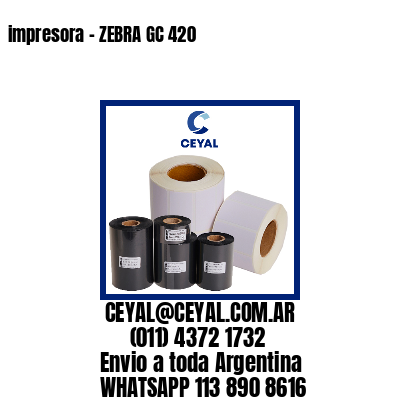 impresora – ZEBRA GC 420