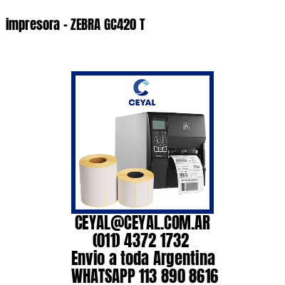 impresora – ZEBRA GC420 T