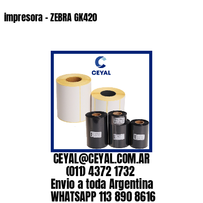 impresora – ZEBRA GK420