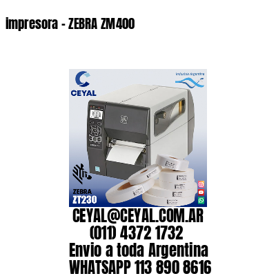 impresora – ZEBRA ZM400