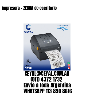 impresora – ZEBRA de escritorio