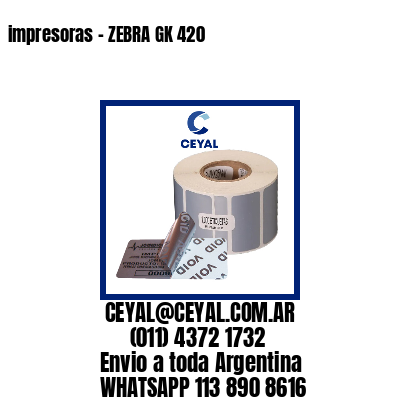 impresoras – ZEBRA GK 420