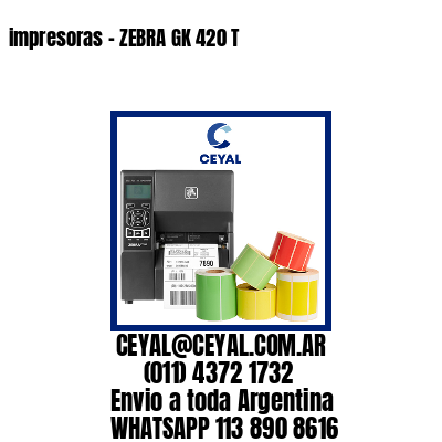 impresoras – ZEBRA GK 420 T