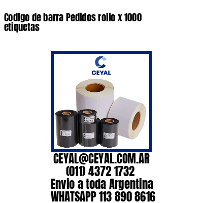 Codigo de barra Pedidos rollo x 1000 etiquetas