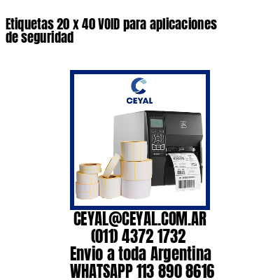 Etiquetas 20 x 40 VOID para aplicaciones de seguridad