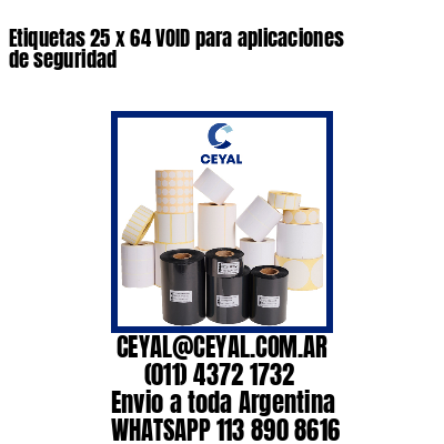 Etiquetas 25 x 64 VOID para aplicaciones de seguridad
