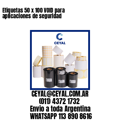 Etiquetas 50 x 100 VOID para aplicaciones de seguridad