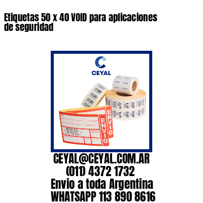 Etiquetas 50 x 40 VOID para aplicaciones de seguridad