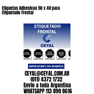 Etiquetas Adhesivas 50 x 40 para Etiquetado Frontal