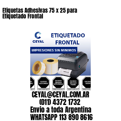 Etiquetas Adhesivas 75 x 25 para Etiquetado Frontal