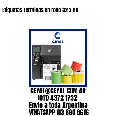 Etiquetas Termicas en rollo 32 x 80