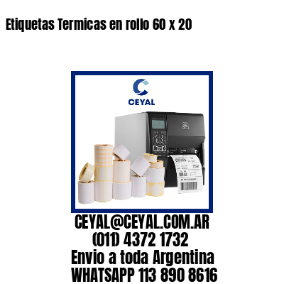 Etiquetas Termicas en rollo 60 x 20