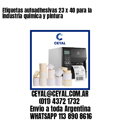 Etiquetas autoadhesivas 23 x 40 para la industria quimica y pintura