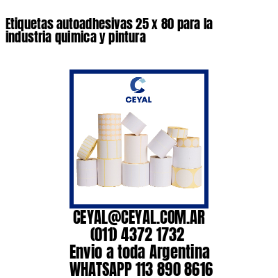 Etiquetas autoadhesivas 25 x 80 para la industria quimica y pintura