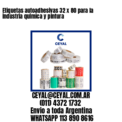 Etiquetas autoadhesivas 32 x 80 para la industria quimica y pintura