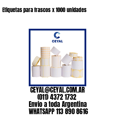 Etiquetas para frascos x 1000 unidades