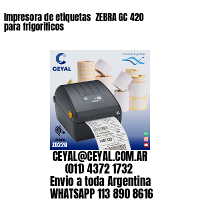Impresora de etiquetas  ZEBRA GC 420 para frigorificos
