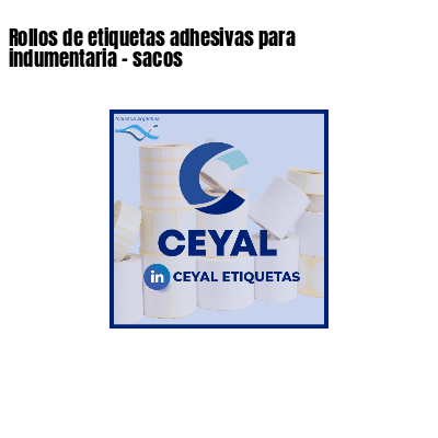 Rollos de etiquetas adhesivas para indumentaria - sacos