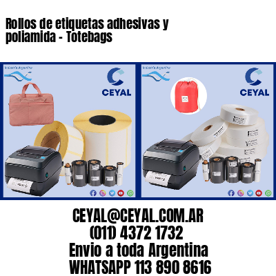 Rollos de etiquetas adhesivas y poliamida – Totebags