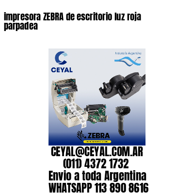 impresora ZEBRA de escritorio luz roja parpadea