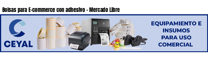 Bolsas para E-commerce con adhesivo - Mercado Libre