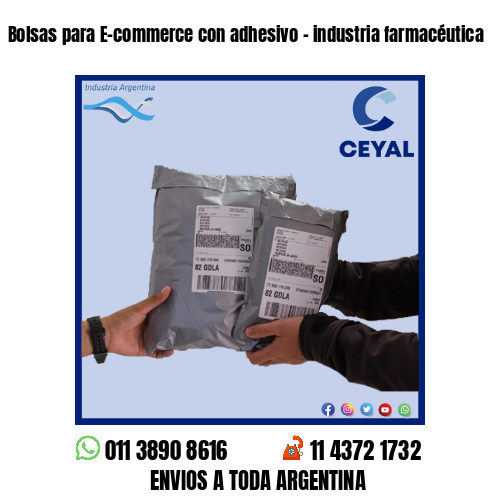 Bolsas para E-commerce con adhesivo – industria farmacéutica