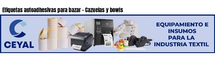 Etiquetas autoadhesivas para bazar - Cazuelas y bowls