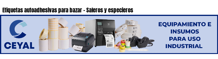 Etiquetas autoadhesivas para bazar - Saleros y especieros