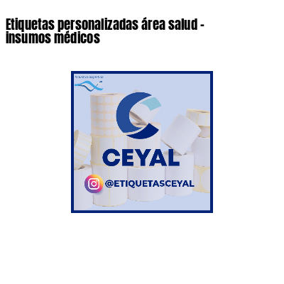 Etiquetas personalizadas área salud - insumos médicos