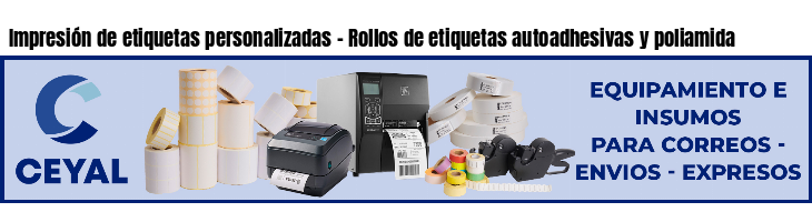Impresión de etiquetas personalizadas - Rollos de etiquetas autoadhesivas y poliamida