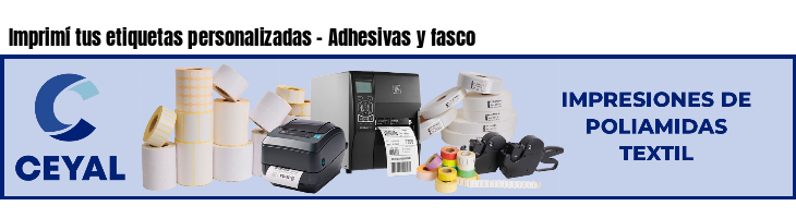 Imprimí tus etiquetas personalizadas - Adhesivas y fasco