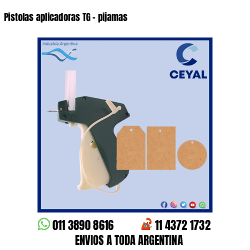 Pistolas aplicadoras TG – pijamas