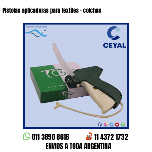 Pistolas aplicadoras para textiles – colchas