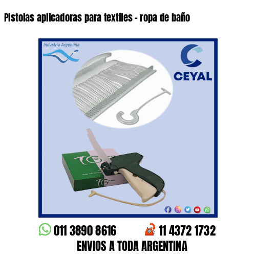 Pistolas aplicadoras para textiles – ropa de baño